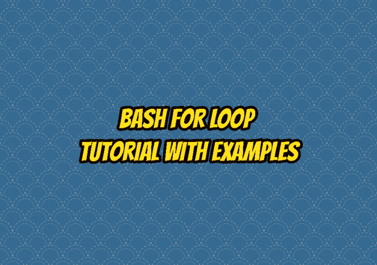 Bash for Loop Tutorial with Examples LinuxTect