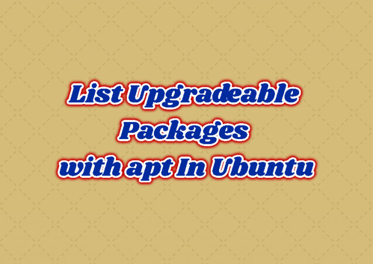 List Upgradeable Packages with apt In Ubuntu LinuxTect