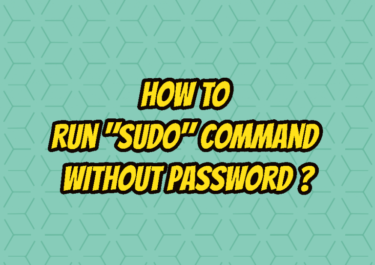 How To Run “sudo” Command Without Password with NOPASSWD? – LinuxTect
