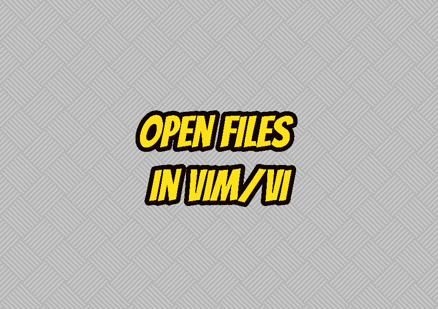 open-files-with-vim-vi-linuxtect