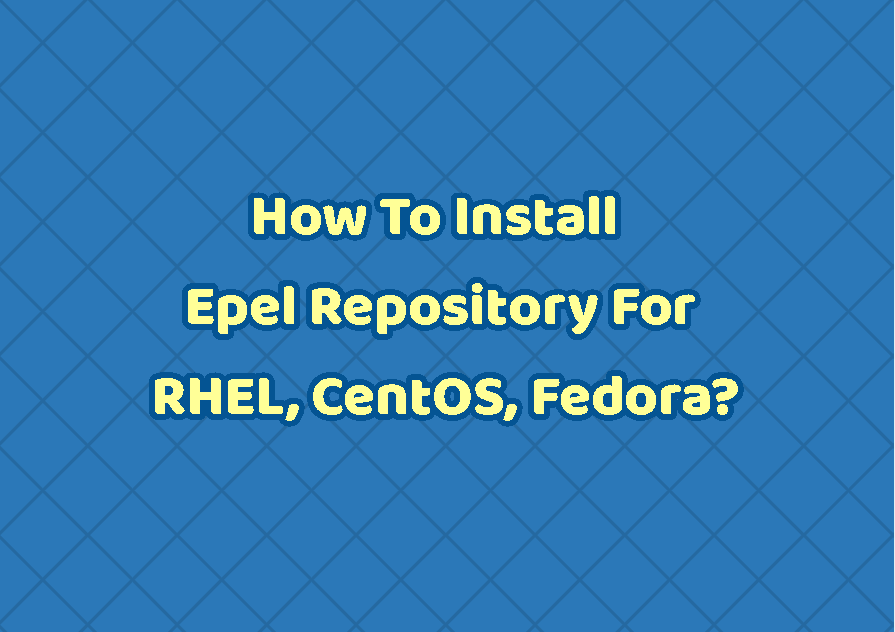 how-to-enable-epel-repository-on-rhel-8-centos-linux-benisnous-install