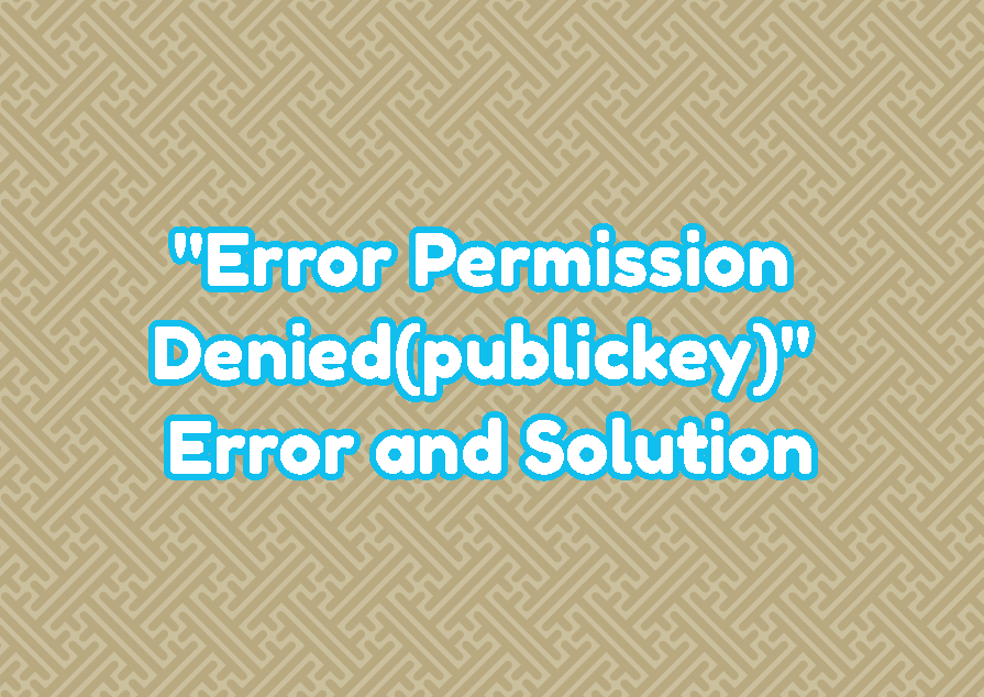 SSH "Error Permission Denied(publickey)" Error and Solution