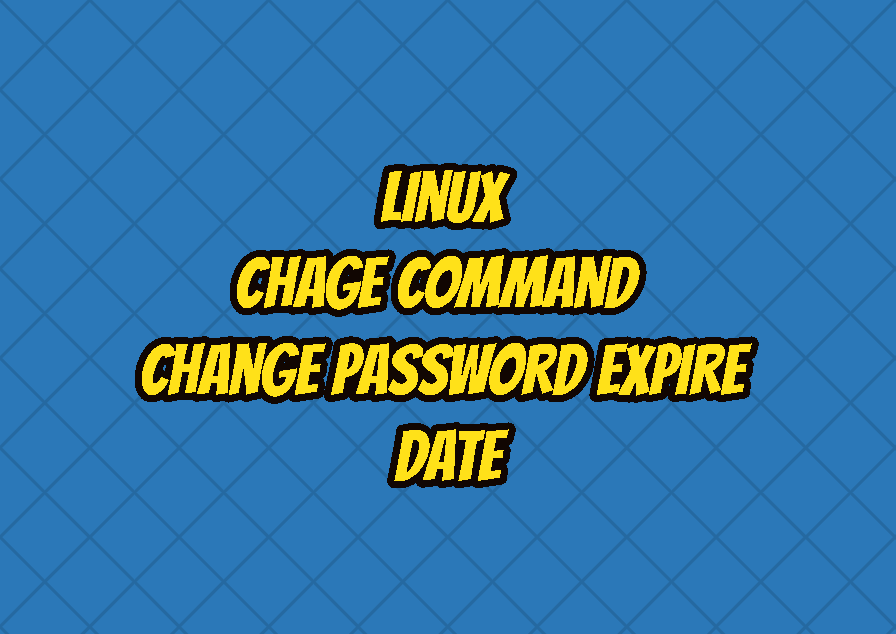 Linux chage Command - Change Password Expire Date