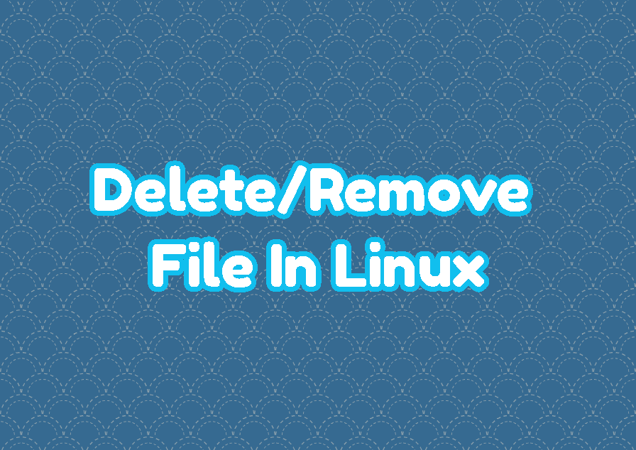 Delete/Remove File In Linux