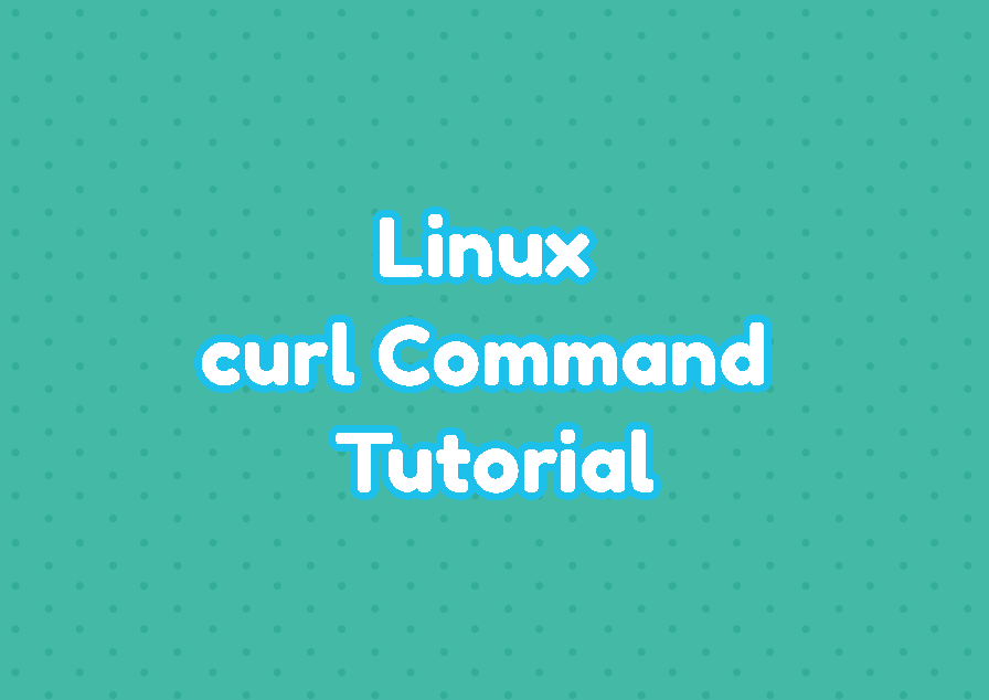 Linux curl Command Tutorial with Examples