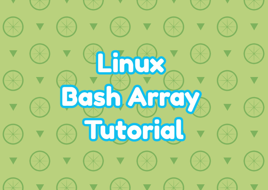 Linux Bash Array Tutorial