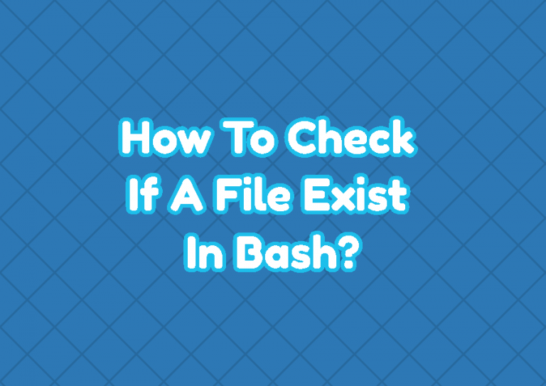 how-to-check-if-a-file-exist-in-bash-linuxtect