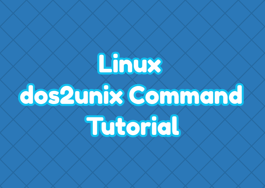 Linux dos2unix Command Tutorial