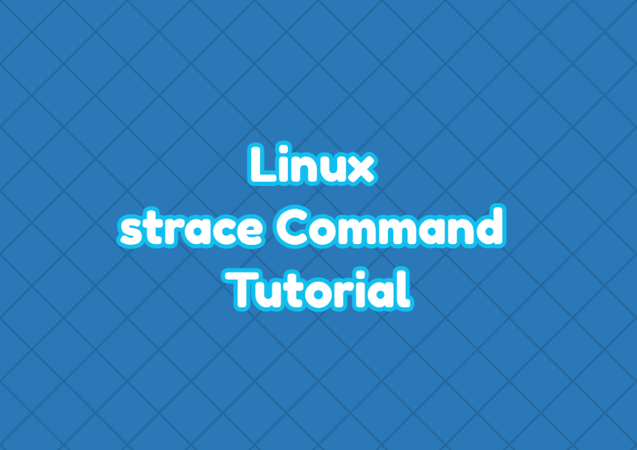 Linux strace Command Tutorial