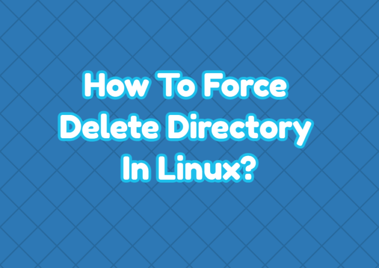 How To Force Delete Directory In Linux LinuxTect